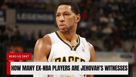 how many ex nba players are jehovah witnesses|How Many Ex